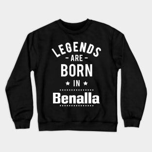 Legends Are Born In Benalla Australia Raised Me Crewneck Sweatshirt